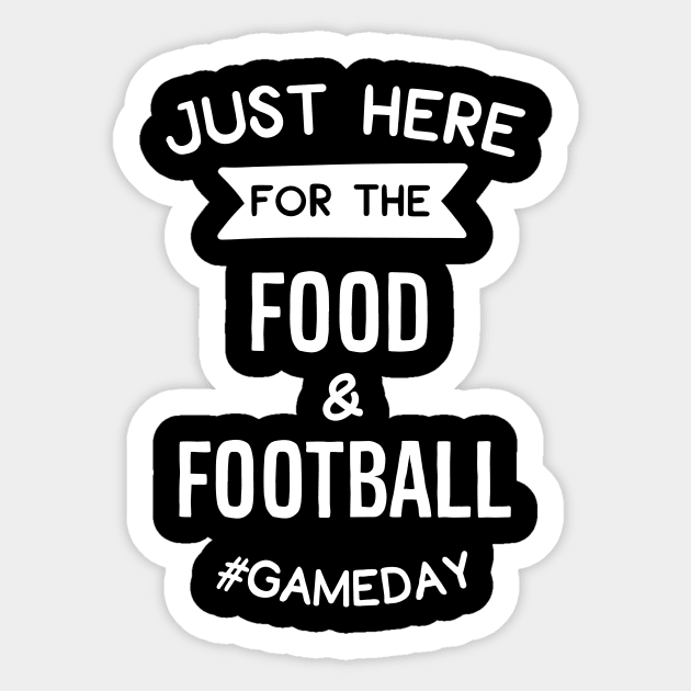 Just Here For The Food & Football #Gameday Sticker by ThrivingTees